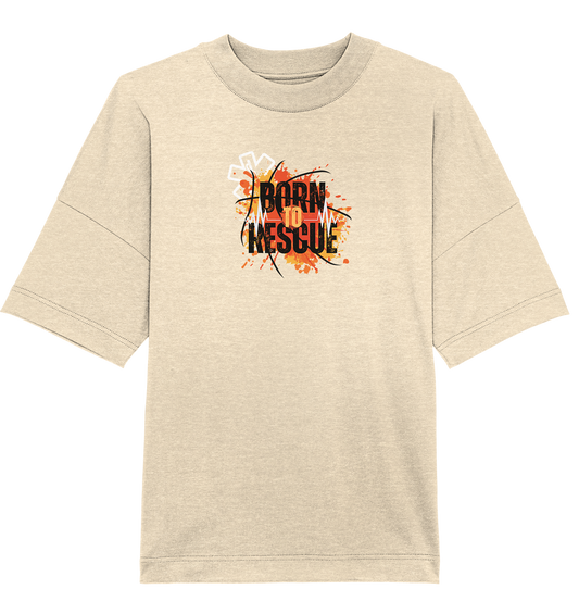 Born to rescue - Organic Oversize Shirt