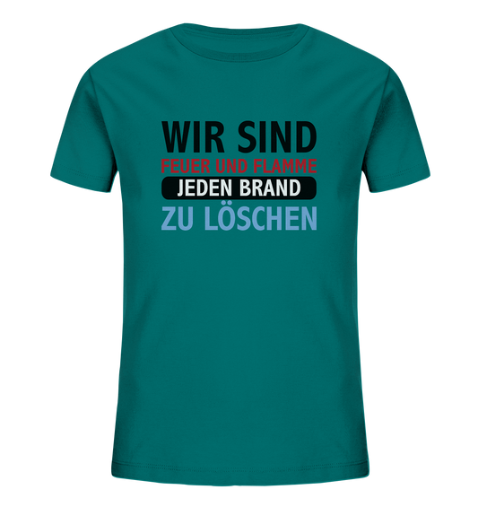 Wir sind Feuer und Flamme jeden Brand zu löschen - Kids Organic Shirt