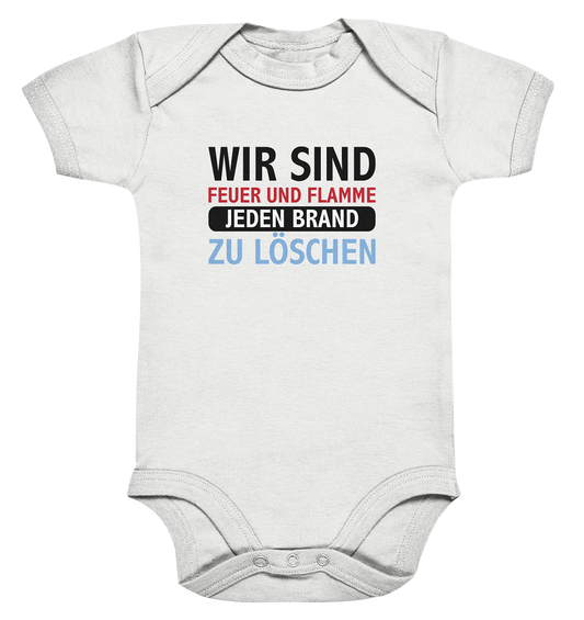 Wir sind Feuer und Flamme jeden Brand zu löschen - Organic Baby Bodysuite